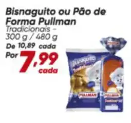 Dia Pullman - bisnaguito ou pão de forma oferta
