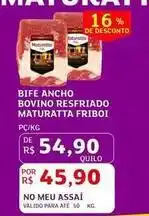 Assaí Atacadista Maturatta - bife ancho bovino resfriado friboi oferta