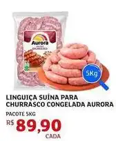 Assaí Atacadista Aurora - linguiça suína para churrasco congelada oferta