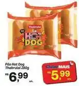 Fort Atacadista Thabrulai - pão hot dog oferta