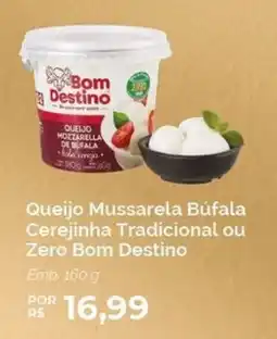 Oba Hortifruti Queijo Mussarela Búfala Cerejinha Tradicional ou Zero Bom Destino oferta