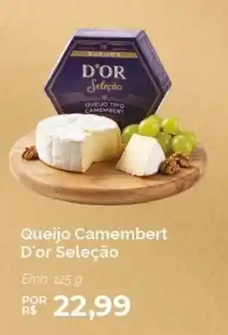 Oba Hortifruti Queijo Camembert D'or Seleção oferta