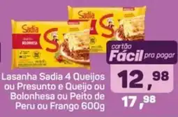 Supermercados São Vicente Lasanha Sadia 4 Queijos ou Presunto e Queijo ou Bolonhesa ou Peito de Peru ou Frango oferta
