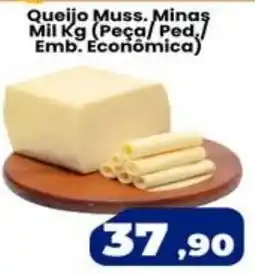 VN Autosserviço Queijo Muss. Minas Mil Kg (Peca/ Ped;/ Emb. Economica) oferta