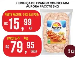 Atacadão Dia a Dia Linguiça de frango congelada aurora pacote oferta