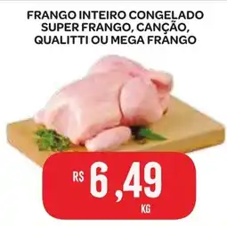 Atacadão Dia a Dia Frango inteiro congelado super frango, canção, qualitti ou mega frango oferta