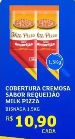 Assaí Atacadista Cobertura cremosa sabor requeijão milk pizza bisnaga oferta