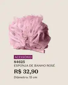 O Boticário De - esponja de banho rosé oferta