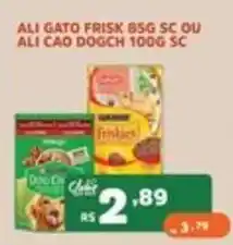 Supermercados Pague Menos Ali gato frisk 85g sc ou ali cao dogch 100g sc oferta
