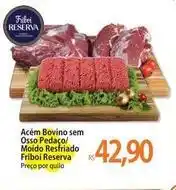 Atacadão Friboi - acém bovino sem osso pedaco/ moído resfriado oferta
