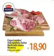 Atacadão Seara - copa lombo/sobrepaleta suína resfriada oferta