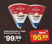 Fort Atacadista Scala - queijo maturado c/mofo azul oferta