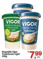 Fort Atacadista Vigor - requeijão tradicional/light oferta