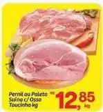 Fort Atacadista Toque de carinho - pernil ou paleta suina c/osso oferta