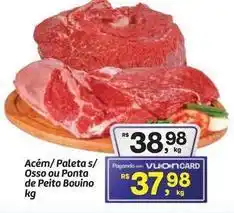 Fort Atacadista Bovino - acém/ paleta s/ osso ou ponta de peito oferta