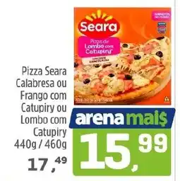 Arena Atacado Pizza seara calabresa ou frango ou lombo com catupiry oferta