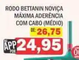 Supermercados Mendonça rodo bettanin noviça máxima aderência com cabo (médio) oferta