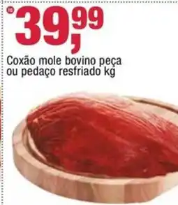 Frangolândia Coxão mole bovino peça ou pedaço resfriado oferta