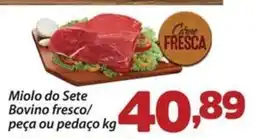 Confiança Supermercados Miolo do Sete Bovino fresco/ peça ou pedaço kg oferta