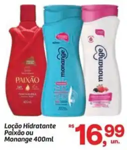 Fort Atacadista Loção Hidratante Paixão ou Monange oferta