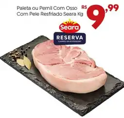 Brasão Supermercados Paleta ou Pernil Com Osso Com Pele Resfriado Seara oferta