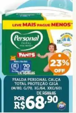 Pinheiro Supermercado Fralda personal calça total proteção giga oferta