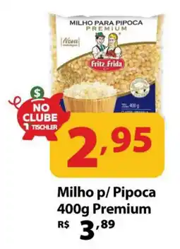 Supermercados Tischler Milho p/ Pipoca Premium oferta