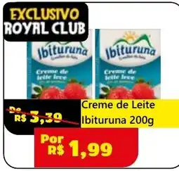 Royal Supermercados Creme de Leite Ibituruna oferta