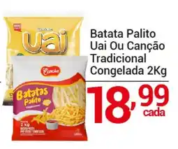 X Supermercados Batata Palito Uai Ou Canção Tradicional oferta