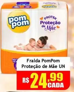 Supermercado Kibe Fralda PomPom Proteção de Mãe UN oferta