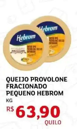 Assaí Atacadista Queijo provolone fracionado pequeno hebrom oferta