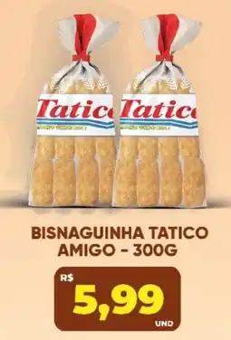 Tatico Bisnaguinha tatico amigo oferta