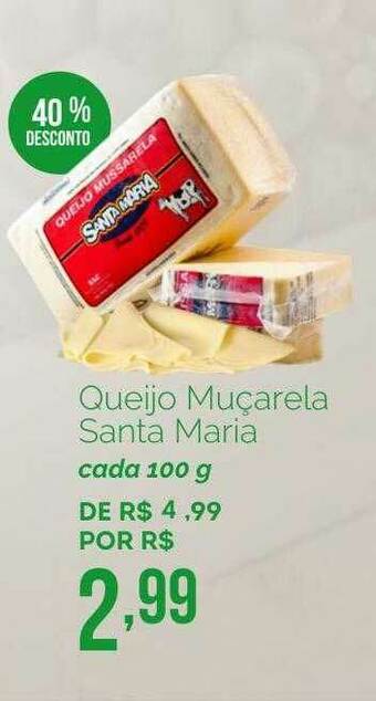 Oba Hortifruti Queijo Muçarela Santa Maria 40% Desconto oferta