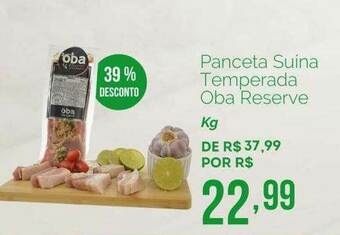 Oba Hortifruti Panceta Suina Temperada Oba Reserve 39% Desconto oferta