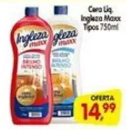 Cercadão Cera liq. ingleza maxx oferta
