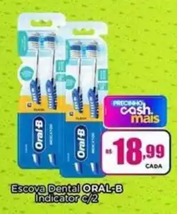 Rede Mais Supermercados Escova Dental Oral-B Indicator c/2 oferta