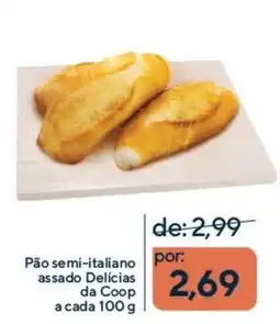 Coop Pão semi-italiano assado Delícias da Coop oferta
