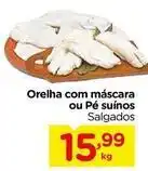 Carrefour Orelha com mascara ou pe suínos oferta