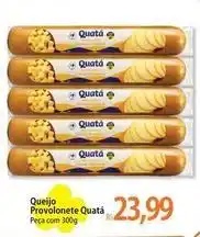 Atacadão Quatá - queijo provolonete oferta