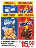 Fort Atacadista Nestlé - kit cereais matinal nescau + snow flakes oferta