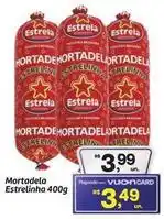 Fort Atacadista Estrela - mortadela oferta