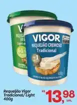 Fort Atacadista Vigor - requeijão tradicional/light oferta