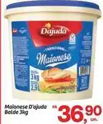 Fort Atacadista D'ajuda - maionese balde oferta
