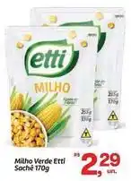 Fort Atacadista Etti - milho verde sachê oferta