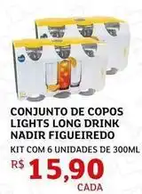 Assaí Atacadista Nadir - conjunto de copos lights long drink figueiredo oferta