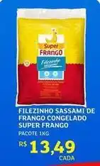 Assaí Atacadista Super frango - filezinho sassami de frango congelado oferta