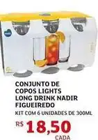Assaí Atacadista Nadir - conjunto de copos lights long drink figueiredo oferta
