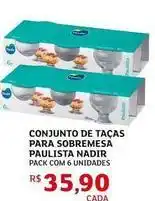 Assaí Atacadista Nadir - conjunto de tacas para sobremesa paulista oferta