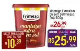 Muffato Manteiga extra com ou sem sal frimesa oferta