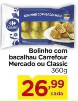 Carrefour Bolinho com bacalhau Carrefour Mercado ou Classic oferta
